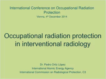 International Conference on Occupational Radiation  Protection Vienna, 4 th December 2014  Dr.