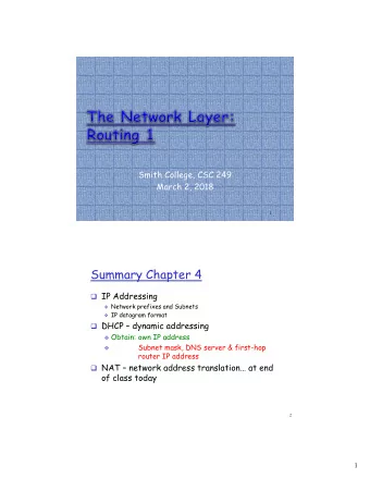 Summary Chapter 4 q IP Addressing v Network prefixes and Subnets v IP datagram format q DHCP