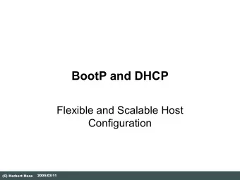 BootP and DHCP  Flexible and Scalable Host  Configuration  2005/03/11  (C) Herbert Haas