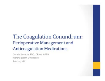 The  Coagulation  Conundrum:    Perioperative  Management  and   Anticoagulation