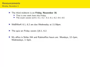 Announcements  Monday, November 5  The third midterm is on Friday, November 16 .  That is one