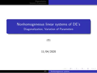 Nonhomogeneous linear systems of DEs  Diagonalization, Variation of Parameters  ITI  11/04/2020