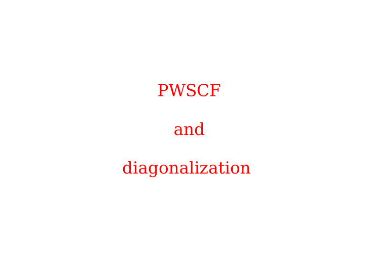 pwscf and diagonalization electrons