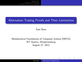 Alternation Trading Proofs and Their Limitations  Sam Buss  Mathematical Foundations of Computer