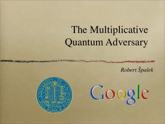The Multiplicative  Quantum Adversary Robert  palek  Quantum query complexity  Quantum query