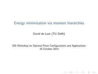 Energy minimization via moment hierarchies  David de Laat (TU Delft)  ESI Workshop on Optimal Point