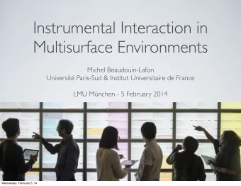 Instrumental Interaction in  Multisurface Environments  Michel Beaudouin-Lafon  Universit