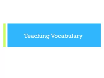 Teaching Vocabulary  Pre-Teaching Vocabulary + Pre-Teaching Vocabulary: An Example for 2 nd -5 th