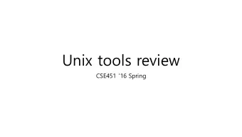 Unix tools review  CSE451 16 Spring  Git  Distributed version control system  See