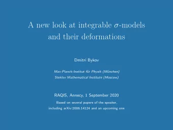 A new look at integrable  -models  and their deformations  Dmitri Bykov  Max-Planck-Institut f