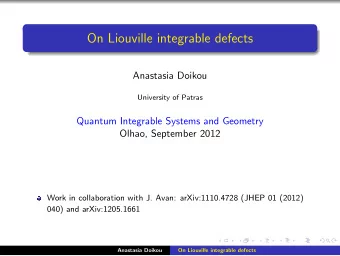 On Liouville integrable defects  Anastasia Doikou  University of Patras  Quantum Integrable Systems