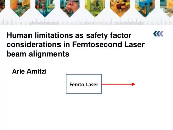 Human limitations as safety factor  considerations in Femtosecond Laser beam alignments  Arie