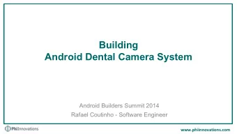 Building  Android Dental Camera System  Android Builders Summit 2014  Rafael Coutinho - Software