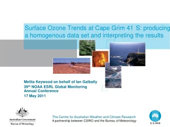Surface Ozone Trends at Cape Grim 41 S: producing  a homogenous data set and interpreting the