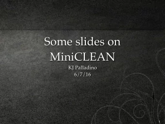 Some slides on  MiniCLEAN  KJ Palladino  6/7/16  1  Double vs Single Phase  Double  Single  Ionized