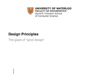 Design Principles  The goals of good design  Goals  What kind of devices do we want to make?