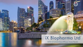 iX Biopharma Ltd  KET010 Multiple Dose Efficacy Study Results  DISCLAIMER  The information in this