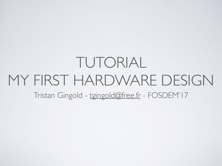 tutorial my first hardware design