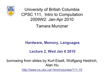 University of British Columbia  CPSC 111,  Intro to Computation  2009W2: Jan-Apr 2010  Tamara