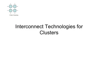 Interconnect Technologies for  Clusters  Interconnect approaches  Cluster Computing  WAN