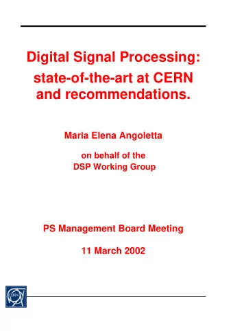 Digital Signal Processing:  state-of-the-art at CERN and recommendations.  Maria Elena Angoletta