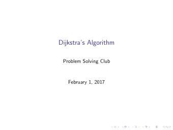 Dijkstras Algorithm  Problem Solving Club  February 1, 2017  Dijkstras algorithm