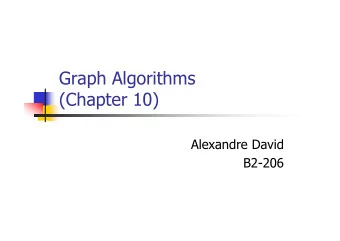 Graph Algorithms  (Chapter 10)  Alexandre David  B2-206  Today  Recall on graphs.  Minimum