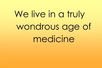 wondrous age of  medicine  Medieval Surgery Open cholecystectomy  The way I was trained in