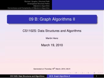 09 B: Graph Algorithms II  CS1102S: Data Structures and Algorithms  Martin Henz  March 19, 2010