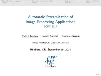 Automatic Streamization of  Image Processing Applications  LCPC 2014  Pierre Guillou  Fabien Coelho
