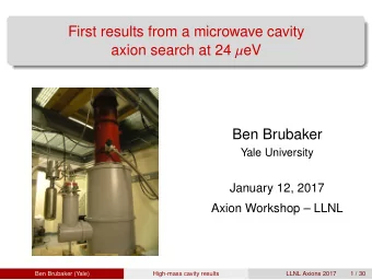 First results from a microwave cavity axion search at 24  eV  Ben Brubaker  Yale University
