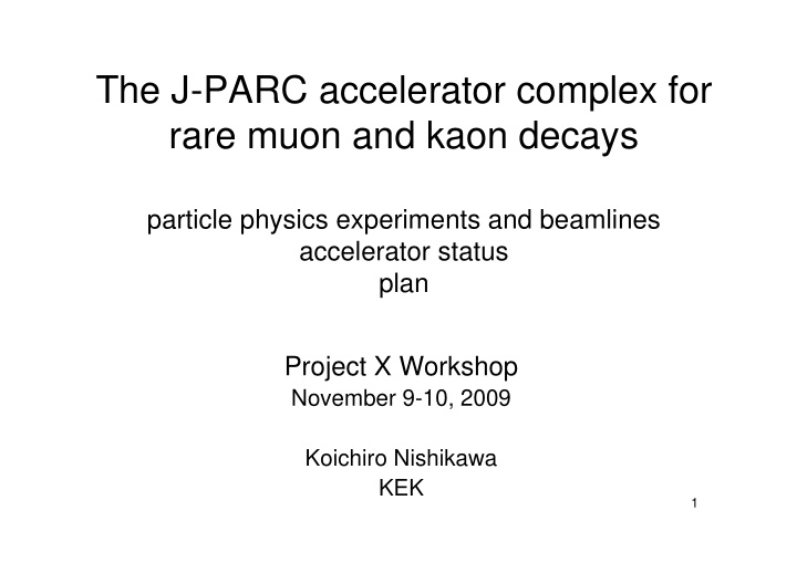 the j parc accelerator complex for rare muon and kaon