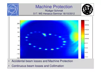 Machine Protection  Rdiger Schmidt  517. WE-Heraeus-Seminar 18/10/2012   Accidental beam