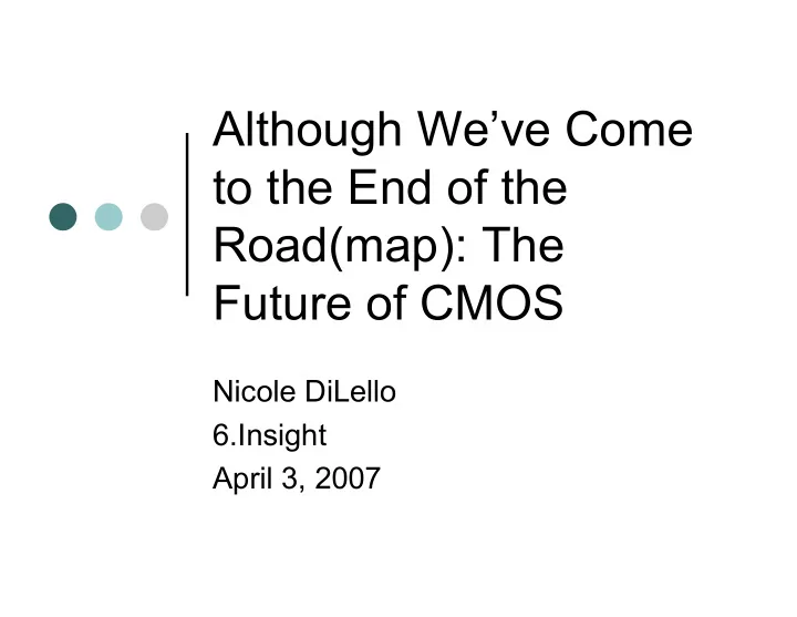 although we ve come to the end of the road map the future