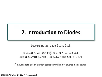 2. Introduction to Diodes  Lecture notes: page 2-1 to 2-19 Sedra &amp; Smith (6 th Ed):  Sec. 3.*