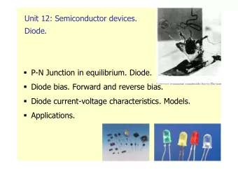 Unit 12: Semiconductor devices.  Diode.  P-N Junction in equilibrium. Diode.  Diode bias.