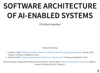 SOFTWARE ARCHITECTURE  SOFTWARE ARCHITECTURE  OF AI-ENABLED SYSTEMS  OF AI-ENABLED SYSTEMS