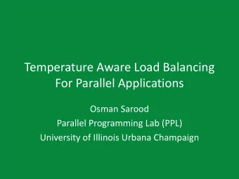 Temperature Aware Load Balancing For Parallel Applications  Osman Sarood Parallel Programming Lab