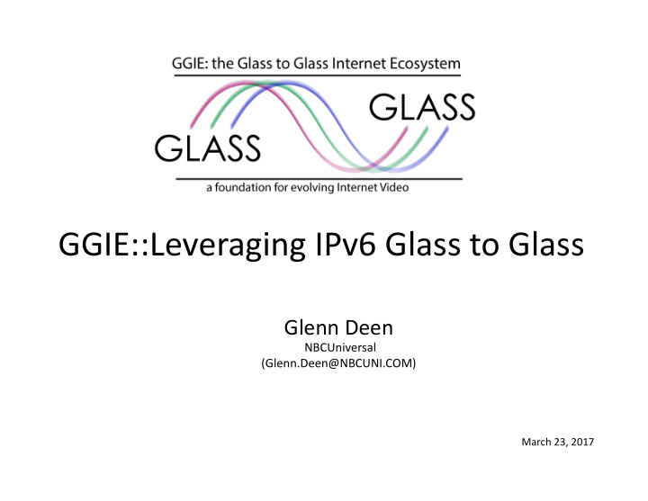 ggie leveraging ipv6 glass to glass