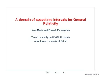 A domain of spacetime intervals for General  Relativity  Keye Martin and Prakash Panangaden  Tulane