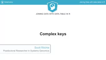 Complex keys  Scott Ritchie  Postdoctoral Researcher in Systems Genomics  DataCamp  Joining Data