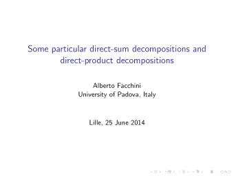 Some particular direct-sum decompositions and  direct-product decompositions  Alberto Facchini