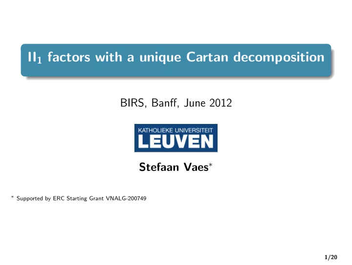 ii 1 factors with a unique cartan decomposition