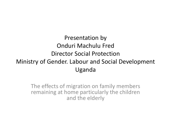 presentation by onduri machulu fred director social