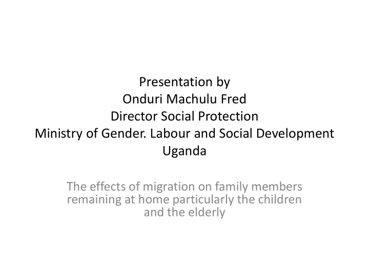 presentation by onduri machulu fred director social