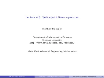 Lecture 4.3: Self-adjoint linear operators  Matthew Macauley  Department of Mathematical Sciences