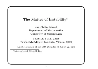 List of Slides  3  The charged gas in Quantum Mechanics  4  The Instability of the charged Bose Gas