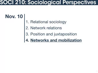 SOCI 210: Sociological Perspectives  Nov. 10 1. Relational sociology 2. Network relations 3.