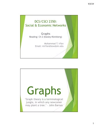 Graphs  &quot;Graph theory is a terminological  jungle, in which any newcomer  may plant a