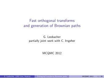 Fast orthogonal transforms  and generation of Brownian paths  G. Leobacher  partially joint work